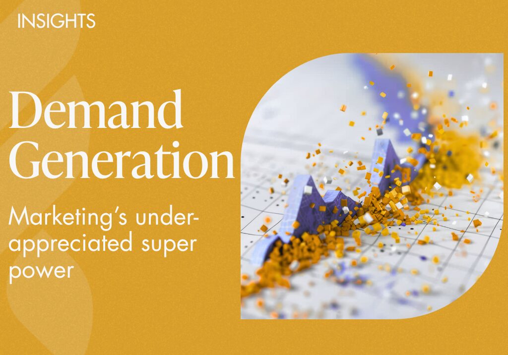 Demand Generation – marketing’s under-appreciated super power