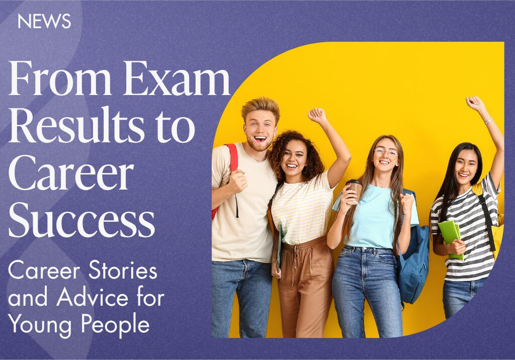 Career Stories and Advice For Young People