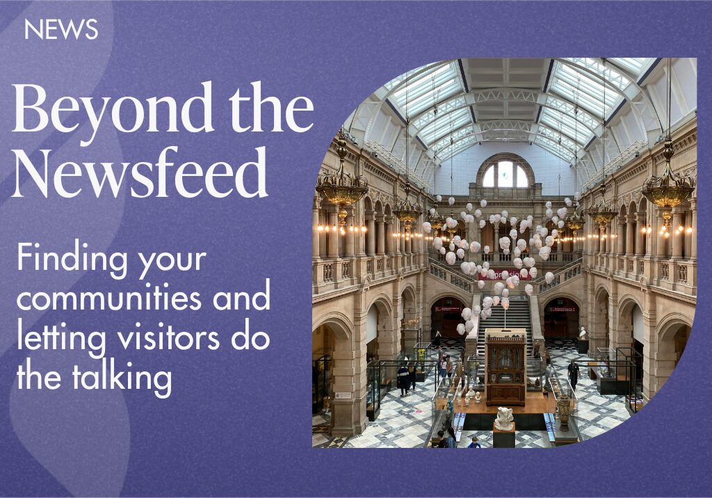 Beyond the Newsfeed: Finding Your Communities and Letting Visitors do the Talking