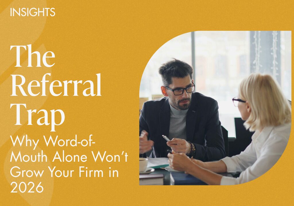 The Referral Trap: Why Word-of-Mouth Alone Won’t Grow Your Firm in 2026 