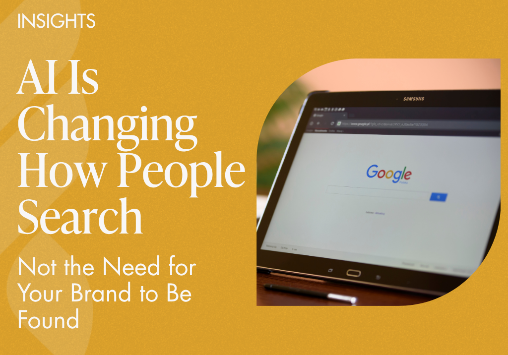 AI Is Changing How People Search – Not the Need for Your Brand to Be Found